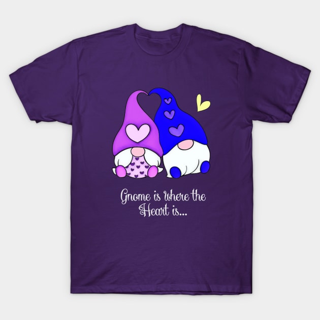 Gnome is where the Heart is T-Shirt by AlondraHanley